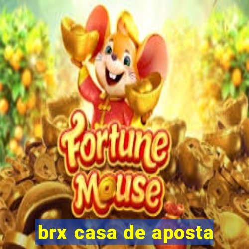 brx casa de aposta